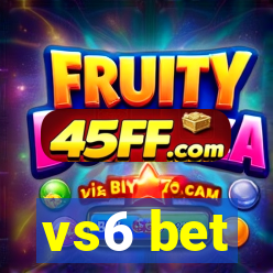 vs6 bet